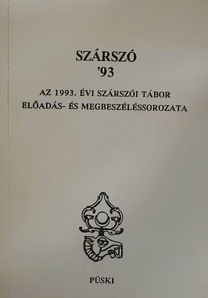 Az 1993-as Szárszói Találkozón elhangzott előadások az előzetes terveknek megfelelően könyvalakban is megjelentek a Püski Kiadó gondozásában.