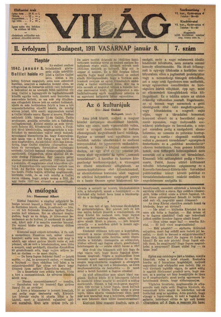 A Világ című napilap 1910-ben indult Budapesten és egyike volt a kozmopolita, majd később bolsevik érdekeket szolgáló sajtótermékeknek. Mögötte a Jászi Oszkár nevével fémjelzett Galilei Kör, vagyis a keresztény- és nemzetellenes szabadkőművesség állt. Az 1911. január 8-i címlapon Galileo Galilei dicshimnusza, valamint az egyetemes magyar kultúra gúnyos bírálata olvasható. Utóbbit Jászi Oszkár jegyzi. Forrás: Arcanum Adatbázis