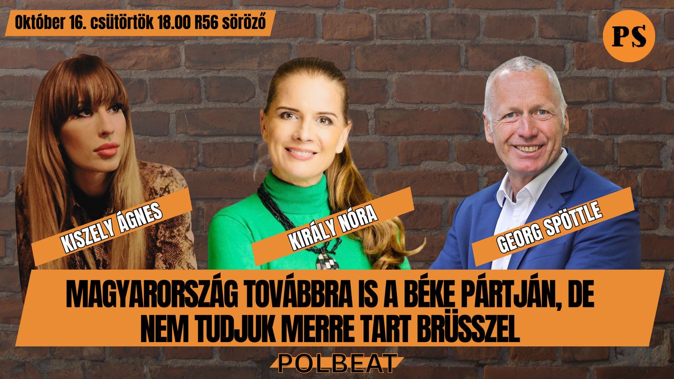 Magyarország a béke pártján áll, de merre tart Brüsszel? - Polbeat csütörtökön Georg Spöttlével és vendégeivel