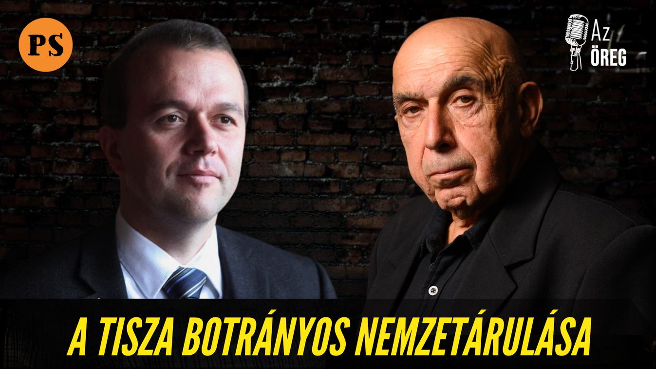 A Tisza botrányos nemzetárulása – Az Öreg vendége Gaudi-Nagy Tamás