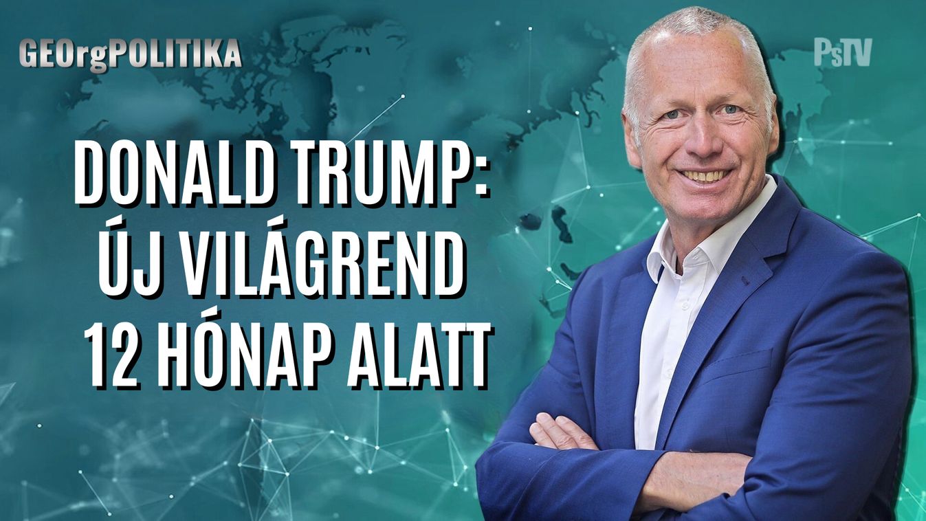 Donald Trump: új világrend – mindössze tizenkét hónap után

