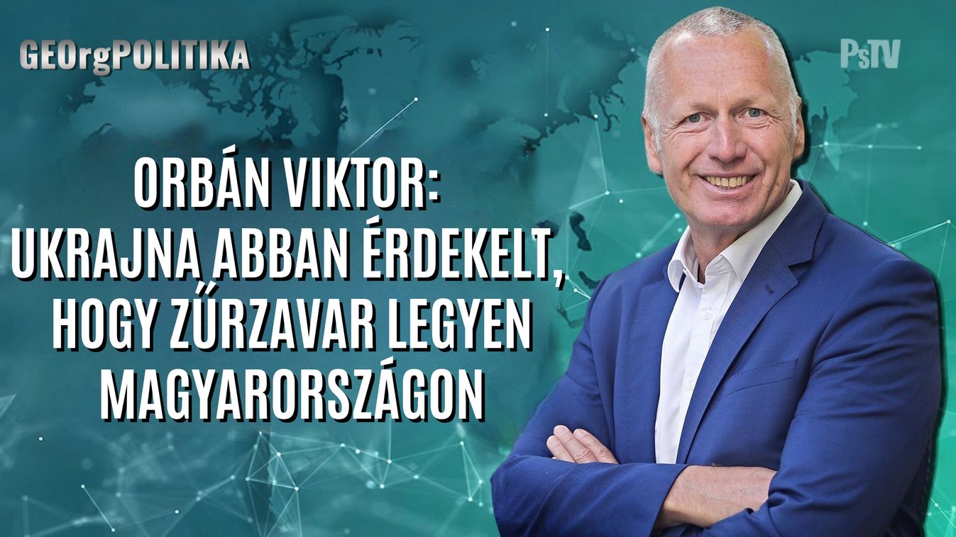 Orbán Viktor: Ukrajna abban érdekelt, hogy zűrzavar legyen Magyarországon