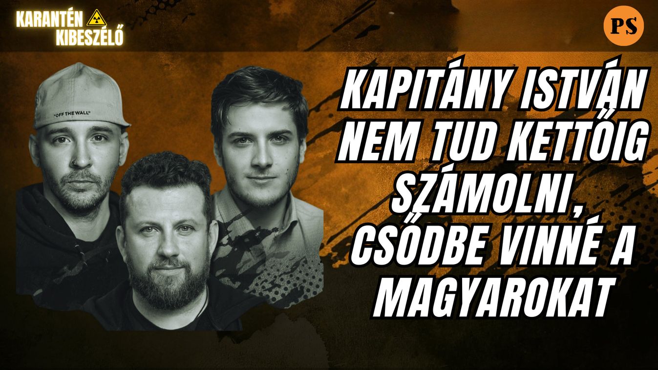 Kapitány István nem tud kettőig számolni, csődbe vinné a magyarokat
