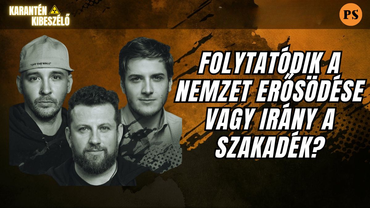 Folytatódik a nemzet erősödése vagy irány a szakadék?