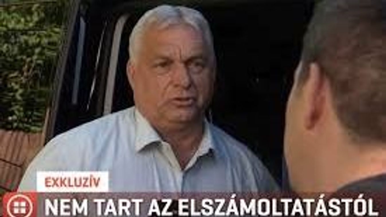 Orbán Viktor nem tart az elszámoltatástól, mert a törvényeket betartotta és batartatta